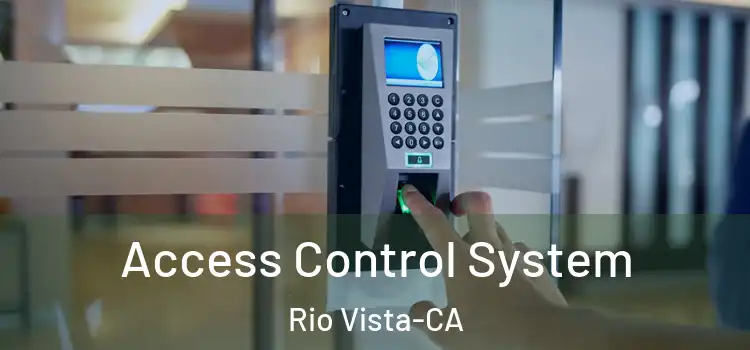  Access Control System Rio Vista-CA