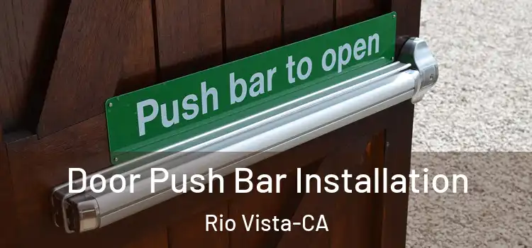  Door Push Bar Installation Rio Vista-CA