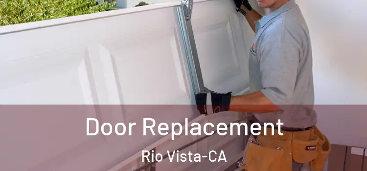  Door Replacement Rio Vista-CA