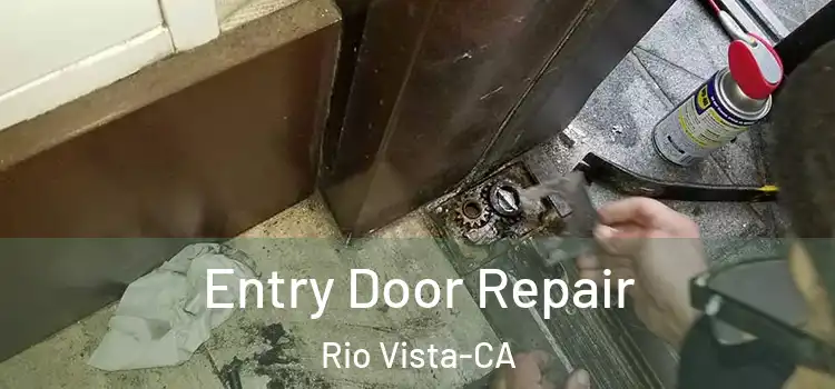  Entry Door Repair Rio Vista-CA