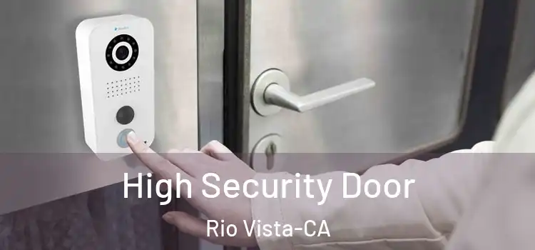  High Security Door Rio Vista-CA